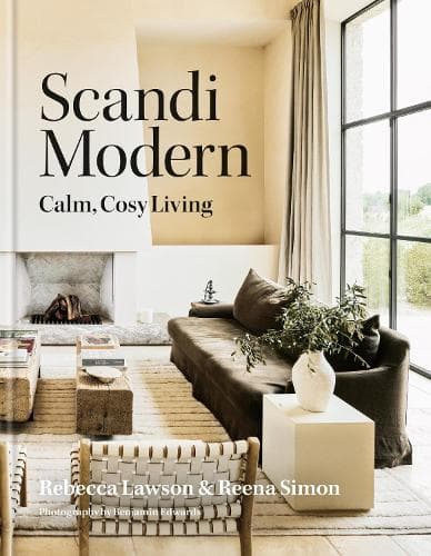 Scandi Modern: Calm, cosy living