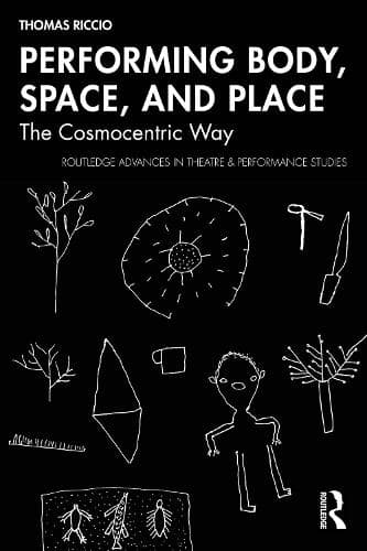 Performing Body, Space, and Place: The Cosmocentric Way
