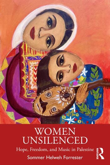 Women Unsilenced: Hope, Freedom, and Music in Palestine