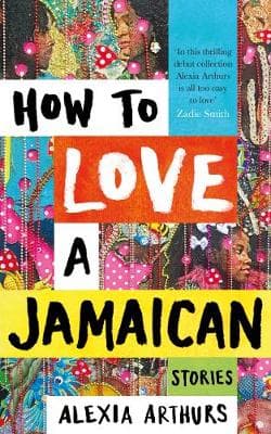 How to Love a Jamaican: Stories