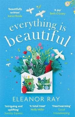 Everything is Beautiful:  ´the most uplifting book of the year´ Good Housekeeping