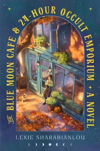 The Blue Moon Café & 24-Hour Occult Emporium: A Novel