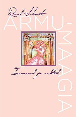 Armumaagia. Inimesed ja suhted