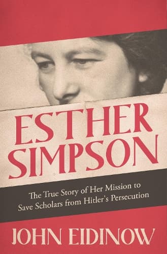Esther Simpson: The True Story of her Mission to Save Scholars from Hitler's Persecution