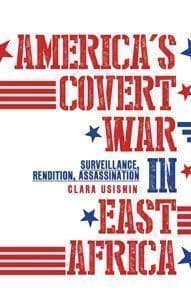 America´s Covert War in East Africa