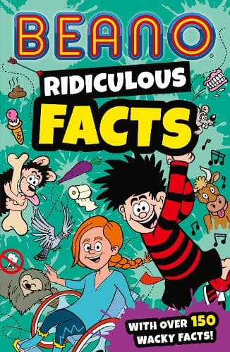Beano Ridiculous Facts (Beano Non-Fiction)