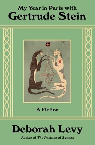 My Year in Paris with Gertrude Stein: A Fiction