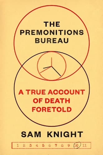 The Premonitions Bureau: A True Account of Death Foretold