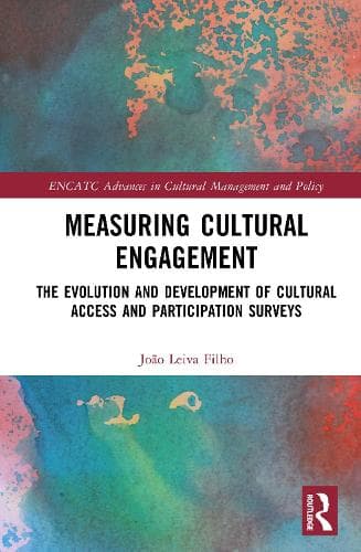 Measuring Cultural Engagement: The Evolution and Development of Cultural Access and Participation Surveys