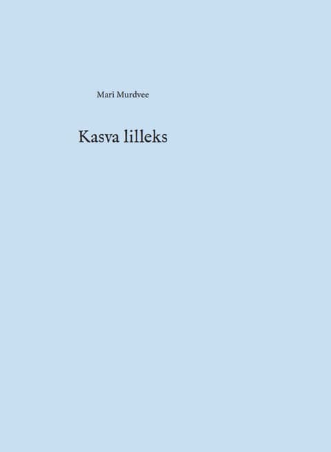 Kasva lilleks