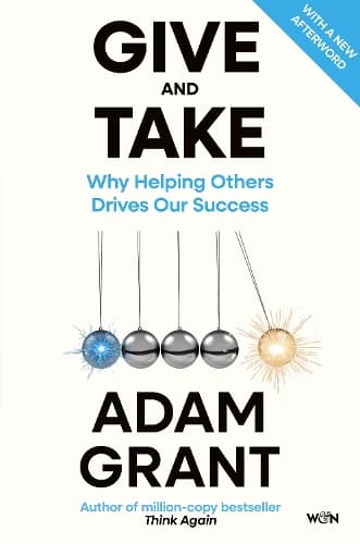 Give and Take: From the author of million-copy bestseller THINK AGAIN