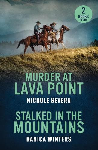 Murder At Lava Point / Stalked In The Mountains: Murder at Lava Point (Red Rock Murders) / Stalked in the Mountains (West Glacier Ranch Suspense) (Mills & Boon Heroes)