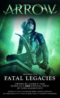 Arrow: Fatal Legacies
