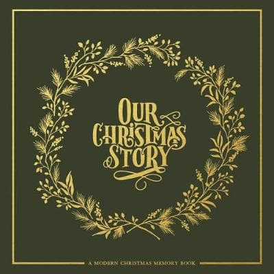 Our Christmas Story: A Modern Memory Book for Christmas
