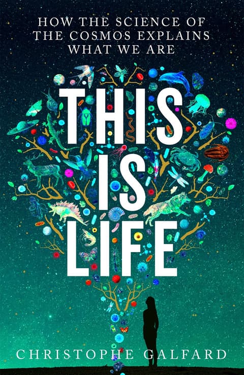This Is Life: How the Science of the Cosmos Explains What We Are