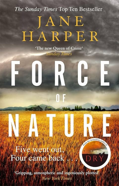Force of Nature: by the author of the Sunday Times top ten bestseller, The Dry