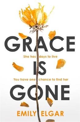 Grace is Gone: The gripping psychological thriller inspired by a shocking real-life story