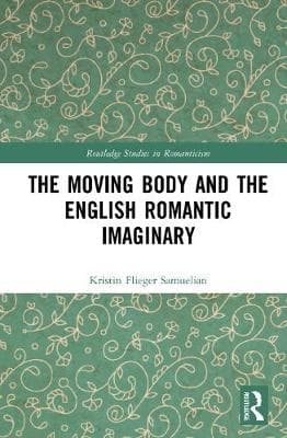 The Moving Body and the English Romantic Imaginary