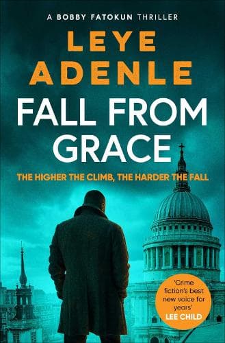 Fall From Grace: The gripping new thriller from 'crime fiction's best new voice for years' (Lee Child)