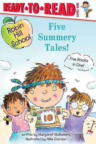 Five Summery Tales!: Summer Treasure; The Garden Project; The Counting Race; The Playground Problem; The First Day of School