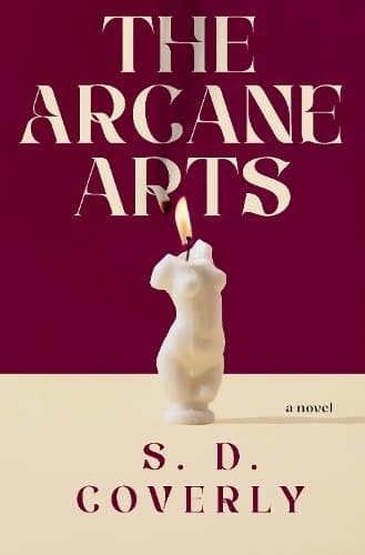 The Arcane Arts: A Novel