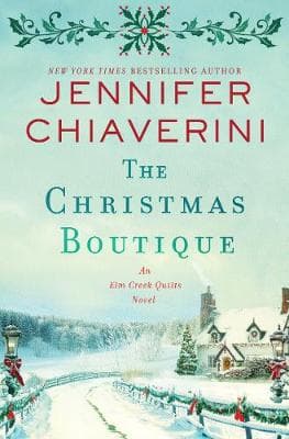 The Christmas Boutique: An Elm Creek Quilts Novel