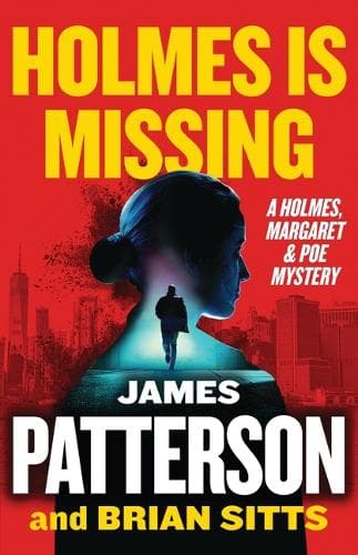 Holmes Is Missing: Patterson´s Most-Requested Sequel Ever