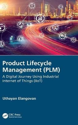 Product Lifecycle Management (PLM): A Digital Journey Using Industrial Internet of Things (IIoT)