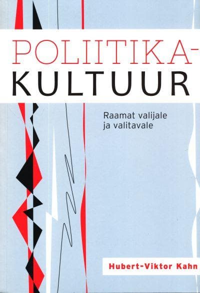 Poliitikakultuur. Raamat valijale ja valitavale