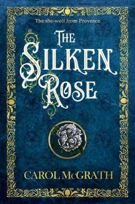 The Silken Rose: The spellbinding and completely gripping new story of England´s forgotten queen . . .