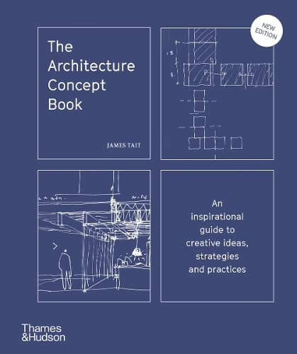 The Architecture Concept Book: An inspirational guide to creative ideas, strategies and practices