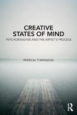 Creative States of Mind: Psychoanalysis and the Artist's Process