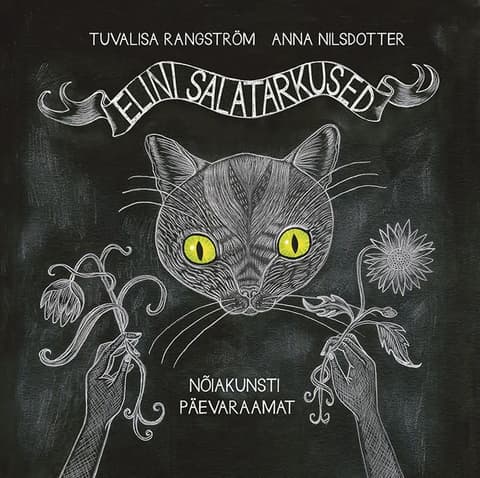 Elini salatarkused. Nõiakunsti päevaraamat