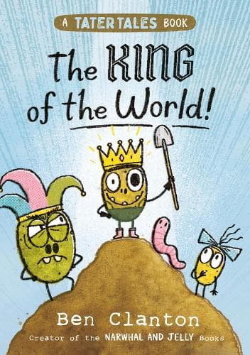 The King of the World!: King (Tater Tales, Book 2)