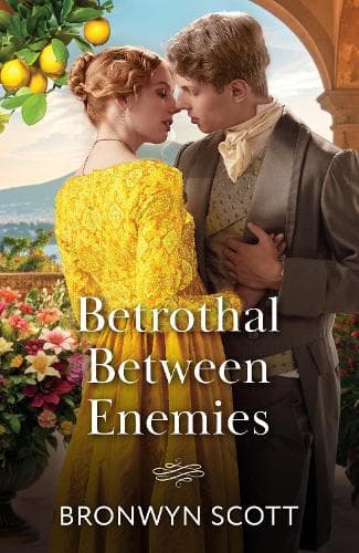 Betrothal Between Enemies (Regency Tour in Italy, Book 2) (Mills & Boon Historical)