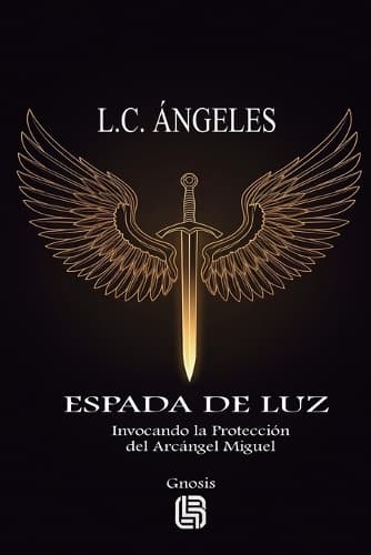 Espada de Luz - Invocando la Protección del Arcángel Miguel