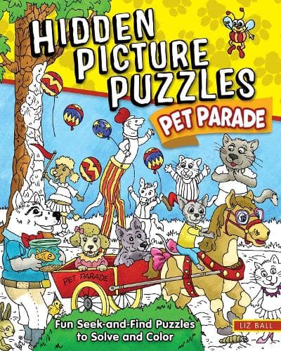Hidden Picture Puzzles Pet Parade: 50 Seek-and-Find Pictures to Solve and Color