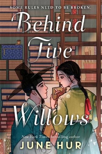 Behind Five Willows: Jane Austen reimagined in Korea - from the NYT bestselling author of A Crane Among Wolves