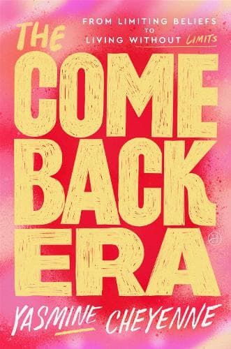 The Comeback Era: From Limiting Beliefs to Living Without Limits