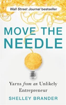 Move the Needle: Yarns from an Unlikely Entrepreneur
