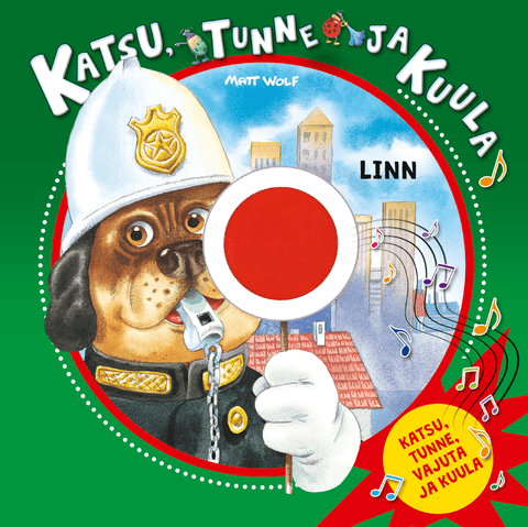 Katsu, tunne ja kuula. Linn
