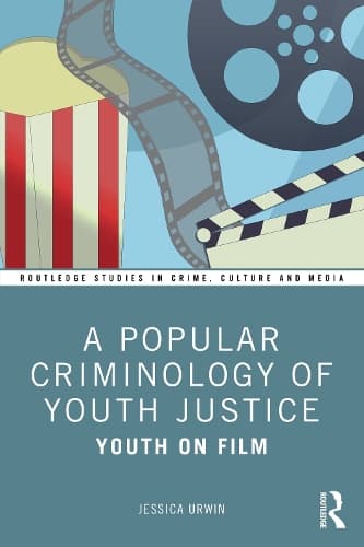 A Popular Criminology of Youth Justice: Youth on Film