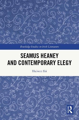 Seamus Heaney and Contemporary Elegy