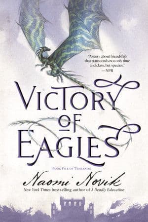 Victory of Eagles : Book Five of Temeraire