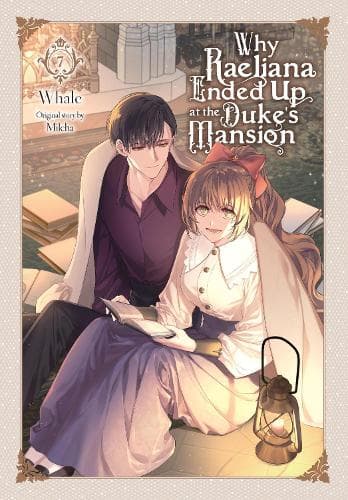 Why Raeliana Ended Up at the Duke´s Mansion, Vol. 7