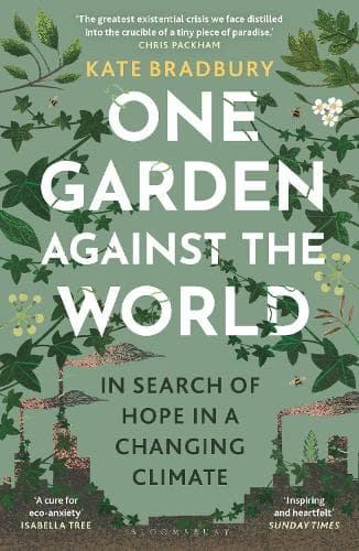 One Garden Against the World: In Search of Hope in a Changing Climate