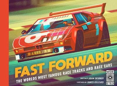 Fast Forward: The World's Most Famous Race Tracks and Race Cars
