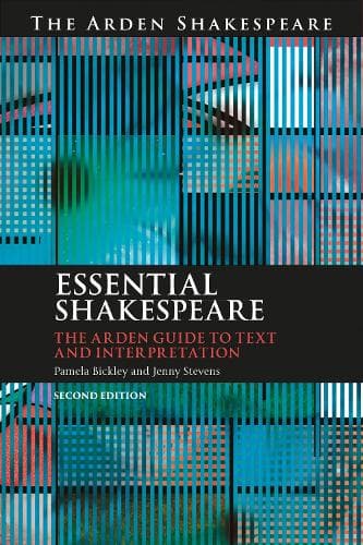 Essential Shakespeare: The Arden Guide to Text and Interpretation