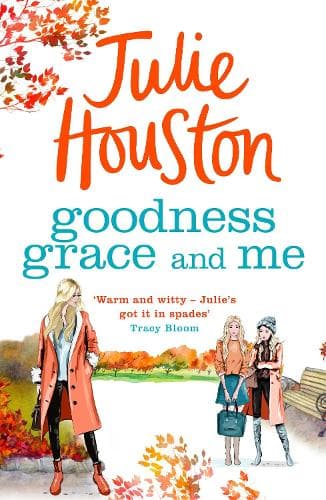 Goodness, Grace and Me: A gorgeously uplifting read from the bestselling author of A Village Affair