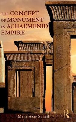 The Concept of Monument in Achaemenid Empire